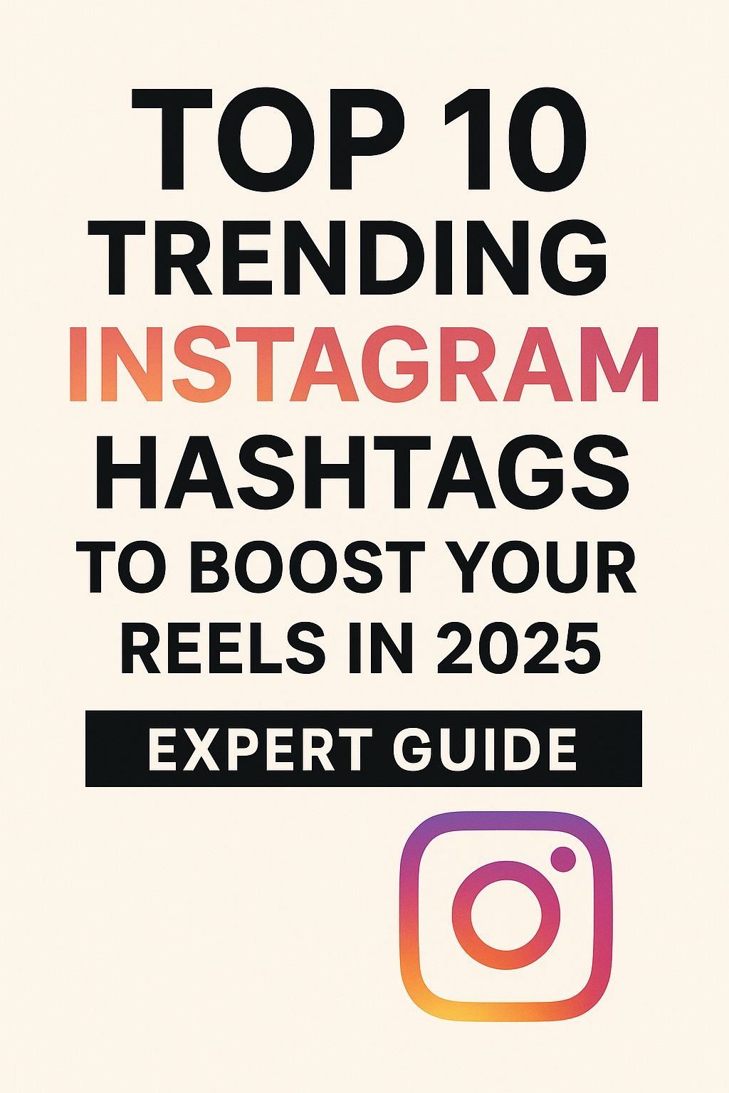 Top 10 Trending Instagram Hashtags to Boost